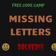 Free Code Camp Missing Letters SOLUTION