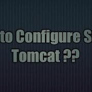 12 Configure SSL In Tomcat SSL Configuration For Apache Tomcat