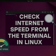 Check Your Internet Speed From The Terminal In Linux Quick Easy Guide