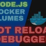 Docker контейнер для Node Js настройка Hot Reload и отладчика