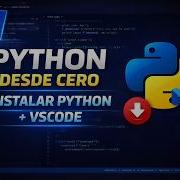 Curso De Python Desde Cero 2026 Instalación De Python Y VS Code
