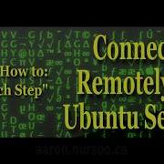 How To Remotely Connect To An Ubuntu Server