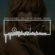 Aydın Kurtoğlu Söz Murat Hendes Remix