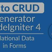 Автоматический генератор CRUD данных 3 Реляционные данные в формах CodeIgniter 4