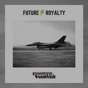Future Royalty Fighter Official Video