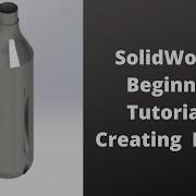 SolidWorks Beginners Tutorials Creating Bottle