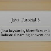 Java Tutorial 5 Keywords Identifiers And Industrial Naming Conventions