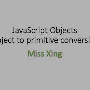 31 JavaScript Objects Object To Primitive Conversion