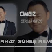 Cımbız Serdar Ortaç Ferhat Güneş Remix Gümbür Gümbür Çıkıcam Masaya