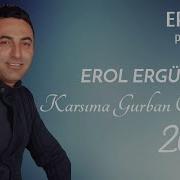 Erol Ergüloğlu Karsıma Gurban Olam Erzurum Prodüksiyon 2021