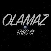 ENES 61 OLAMAZ Official Audio Prod By Kosfinger