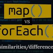 Let S Compare The Map And ForEach Methods