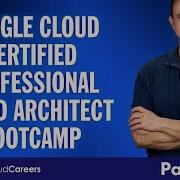 Google Professional Cloud Architect Full Google Professional Architect Certification Course