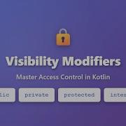 Kotlin Visibility Modifiers Public Private Protected Internal Explained For Beginners