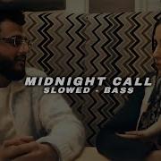 Midnight Call Harkirat Sangha Slowed Reverb Bass Boosted Lofi Bass Bhaiya Slowedbass