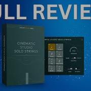 Cinematic Studio SOLO Strings Full Review