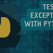 Testing Exceptions With Pytest For Python