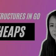 Data Structures And Algorithms In Go Heaps