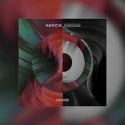 Sub Focus Dimension Desire