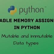 Variable Memory Assignment In Python Mutable And Immutable Data Types In Python
