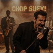 System Of A Down Chop Suey 1950 S Soul Version