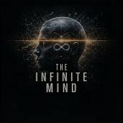 The Infinite Mind