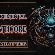 Deathcore Instrumental Music Metal Instrumental For Work 60 Minutes Of Deathcore