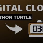 How To Create A Digital Clock Using Python Turtle Digitalclock Python Pythonprojects