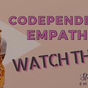 Codependent Empaths WATCH THIS Stacy Hoch Empoweress