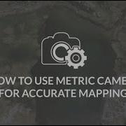 How To Use Metric Cameras For Accurate Mapping