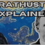 Nietzsche S Zarathustra Explained A Video For Everyone And No One Full Analysis