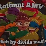 ROTTMNT AMV Flash By Divide Music