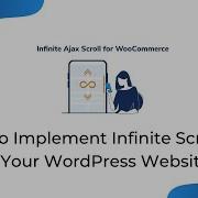 How To Implement Infinite Scrolling On Your WordPress Website