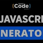 Generators In JavaScript JavaScript Generators Explained JavaScript Tutorial SimpliCode