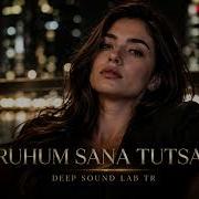 Ruhum Sana Tutsak DEEP SOUND LAB TR
