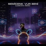 Semicenk Vur Beni Luminar1x Remix