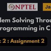 NPTEL Problem Solving Through Programming In C ASSIGNMENT 2 ANSWERS 2025 Jan Week 2 Quiz Solution