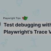 How To Debug Failed Scripts With Playwright S Trace Viewer