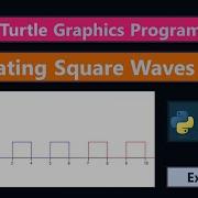 Generating Square Waves Python Turtle Graphics Program Example 9 Learn Python Turtle Programming