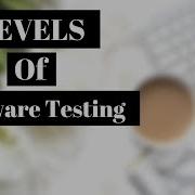 Levels Of Software Testing Unit Integration System And Acceptance Testing
