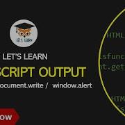 Javascript Output InnerHTML Document Write Window Alert Let S Learn