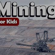 Learn Mining For Kids Learn About Science For Kids