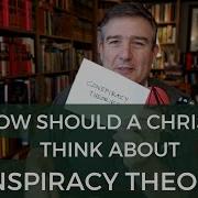 How Should A Christian Think About Conspiracy Theories