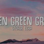 George Ezra Green Green Grass Lyrics
