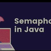 Java Semaphore Tutorial Semaphore In Java Java Semaphore Example Java Latest Tutorial Video