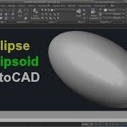 AutoCAD 3D Ellipse Tutorial How To Create Ellipsoid In AutoCAD
