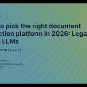 How To Pick The Right Document Extraction Platform In 2026 Legacy IDP To LLMs