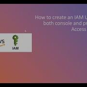 How To Create An IAM User That Has Both Console And Programmatic Access To AWS APIs