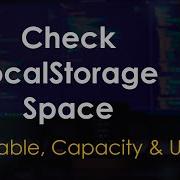 Check LocalStorage Space JavaScript Tutorial