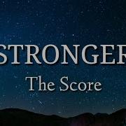 The Score Stronger Lyrics